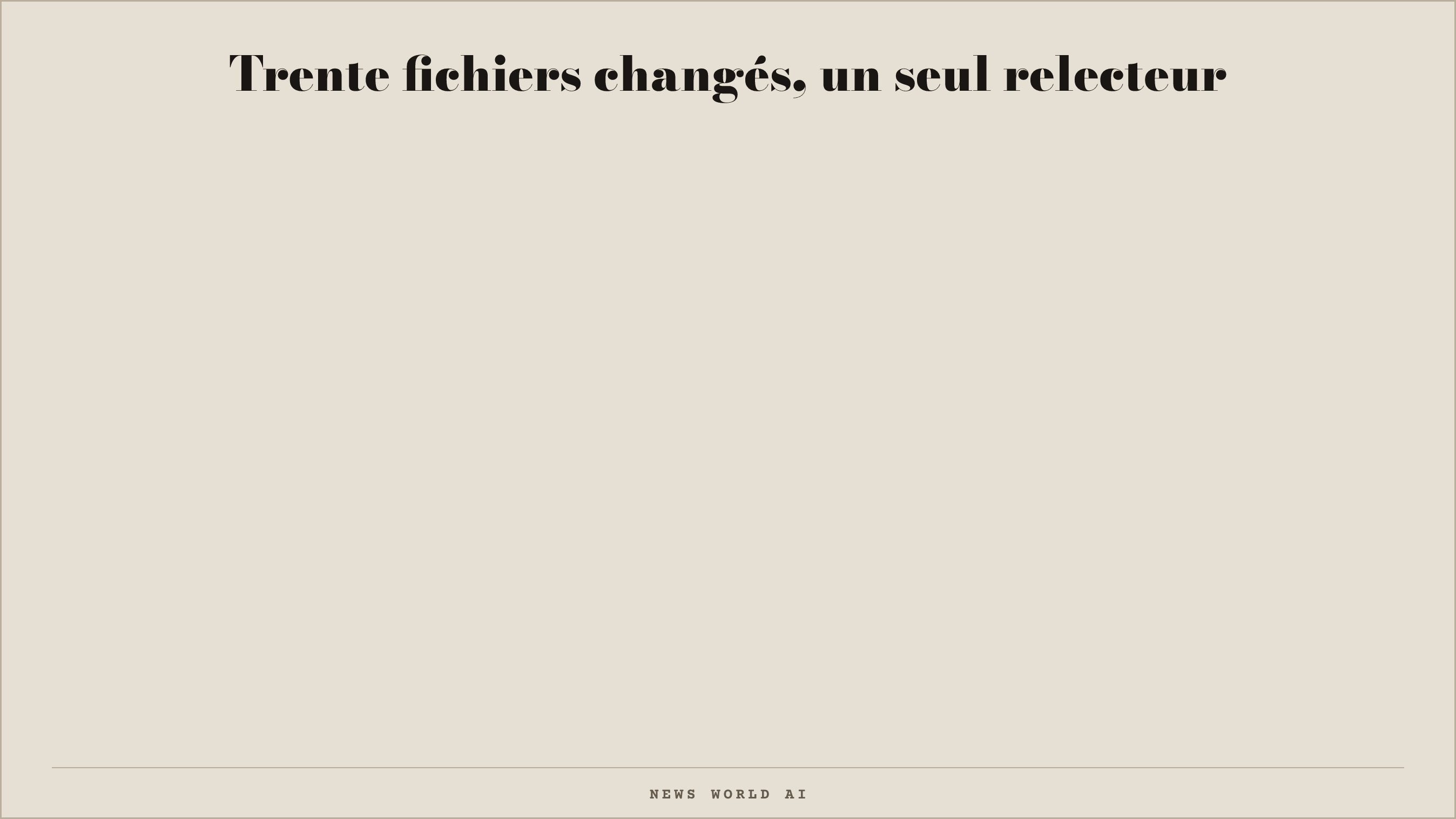 Trente fichiers changés, un seul relecteur
