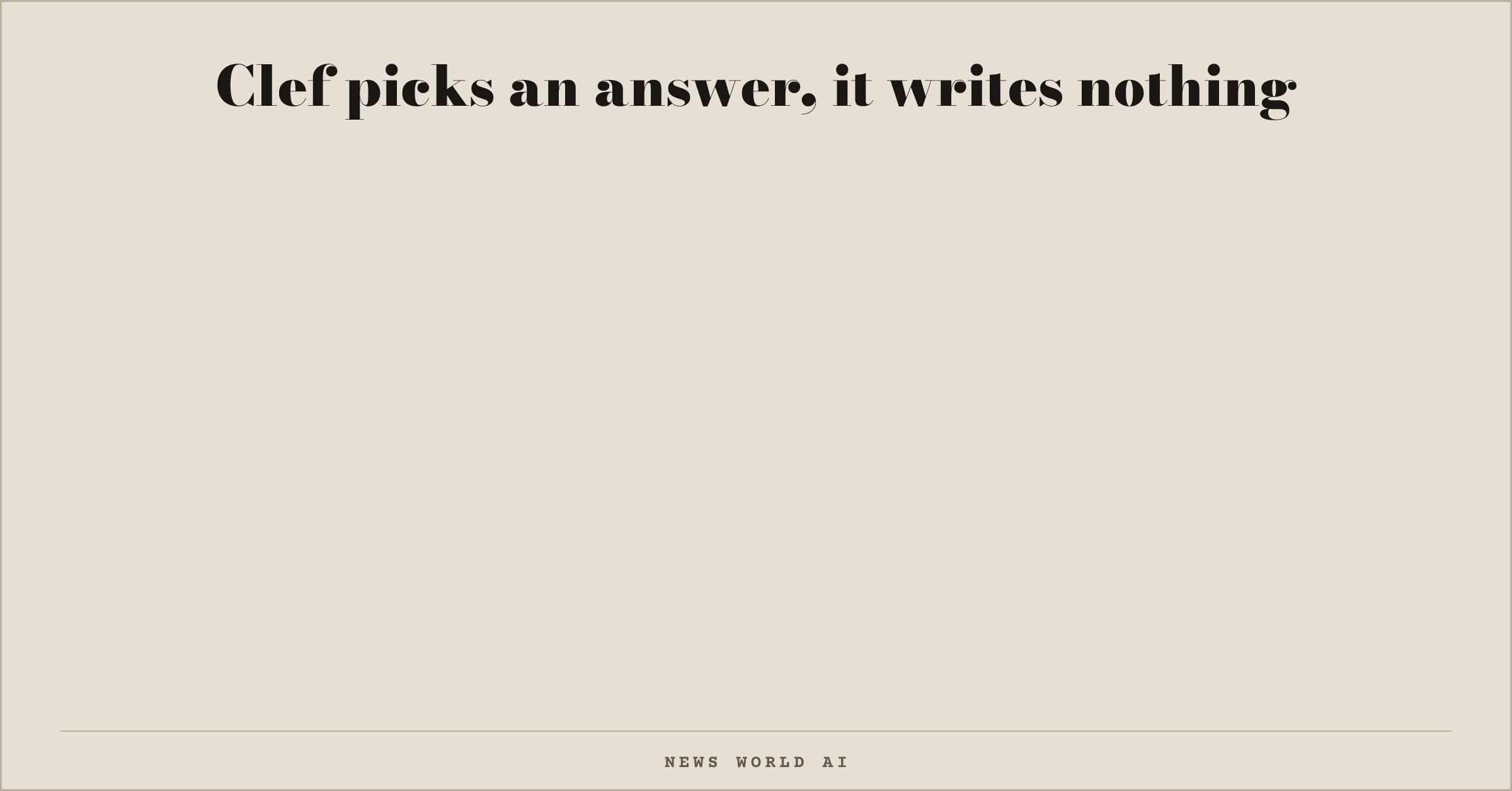 Clef picks an answer, it writes nothing