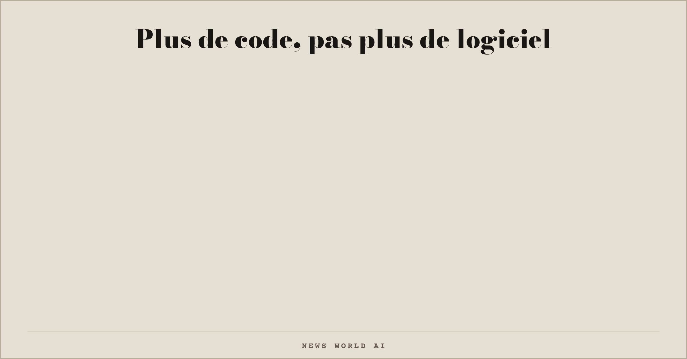 Plus de code, pas plus de logiciel