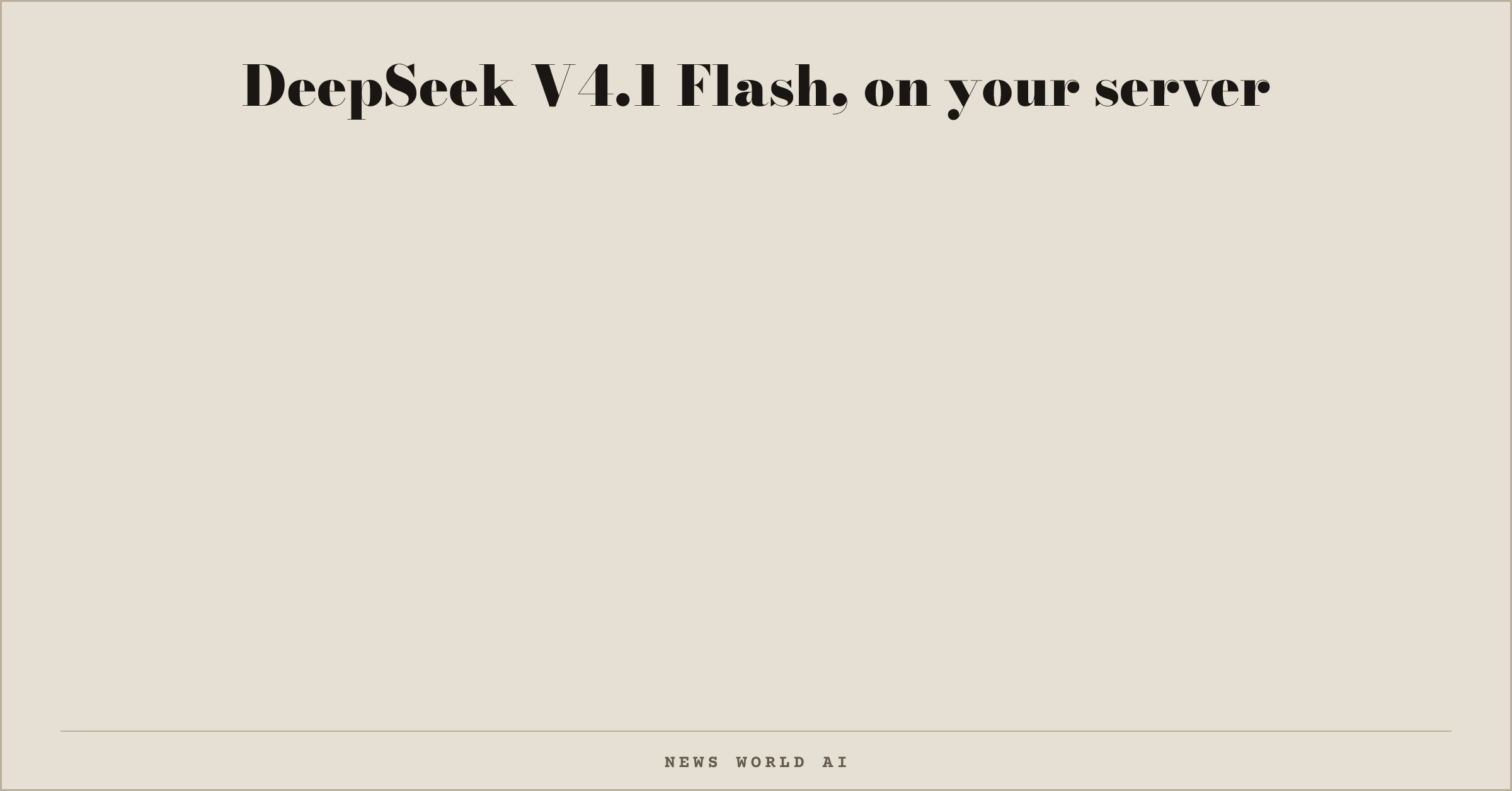 DeepSeek V4.1 Flash, on your server