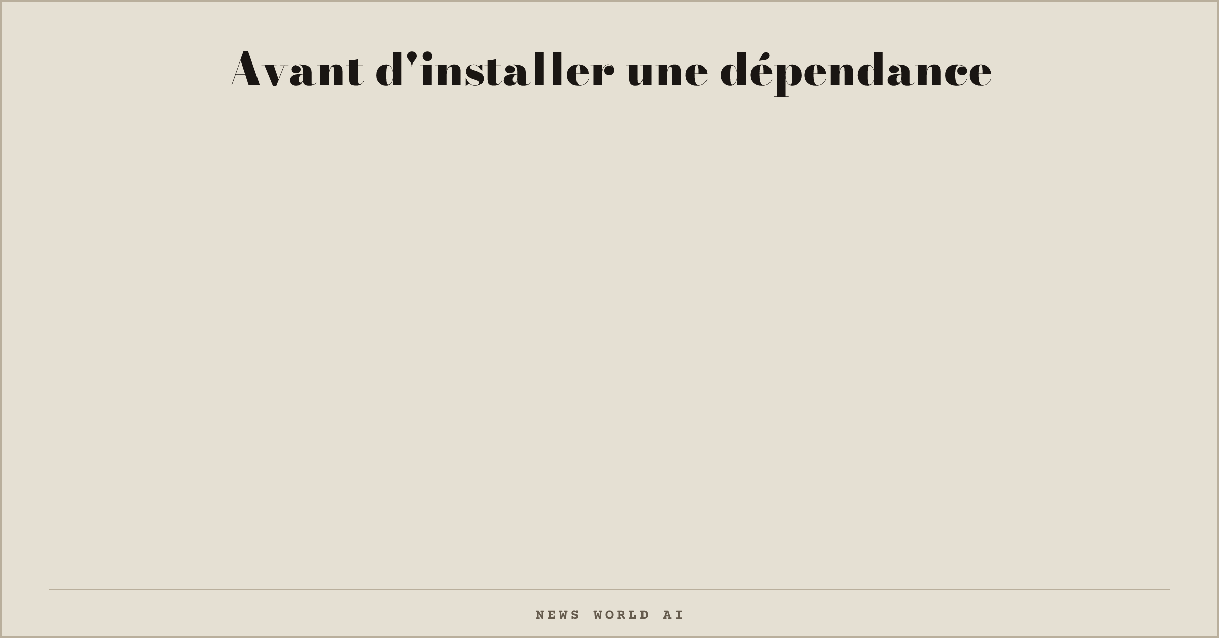 Avant d'installer une dépendance