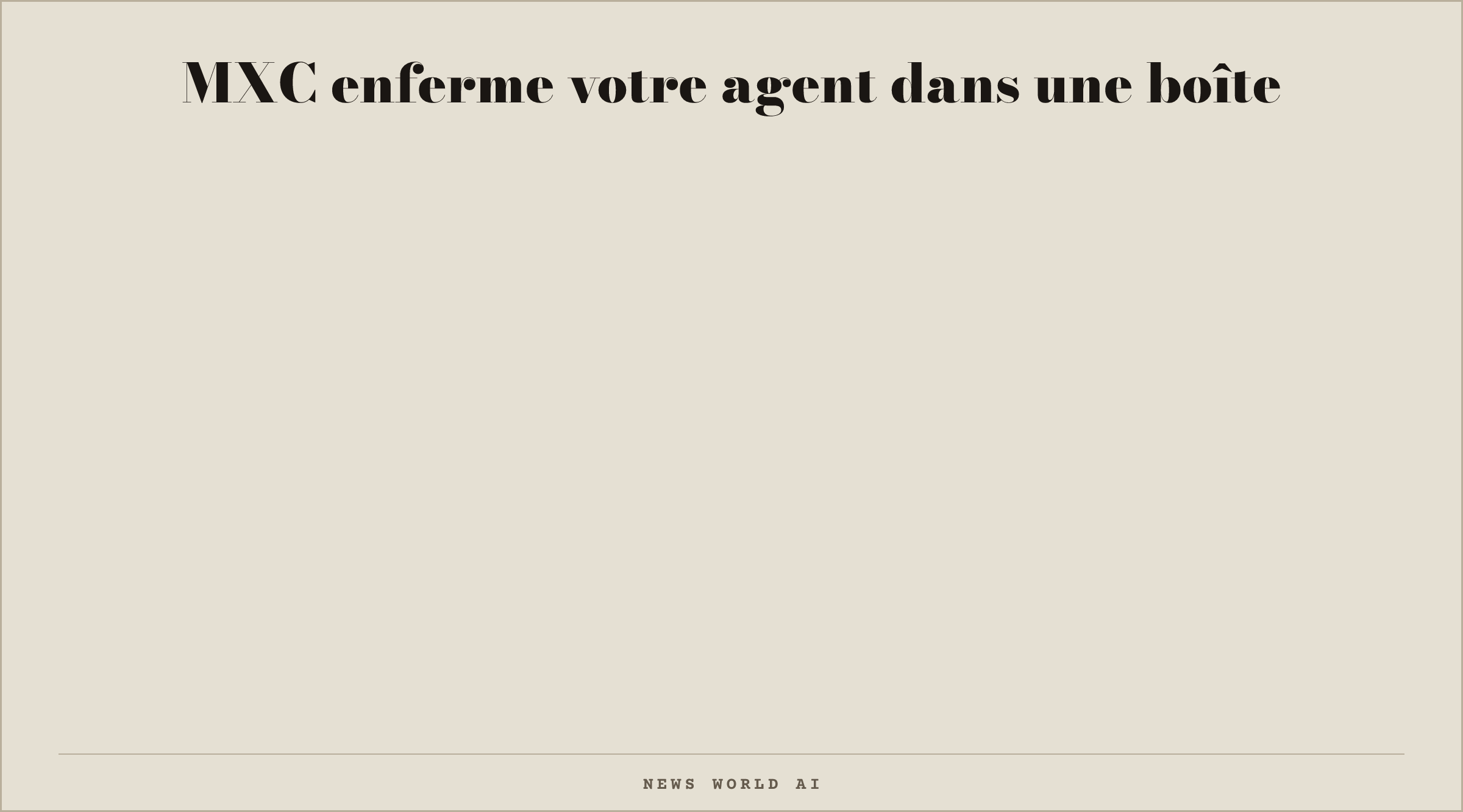 MXC enferme votre agent dans une boîte