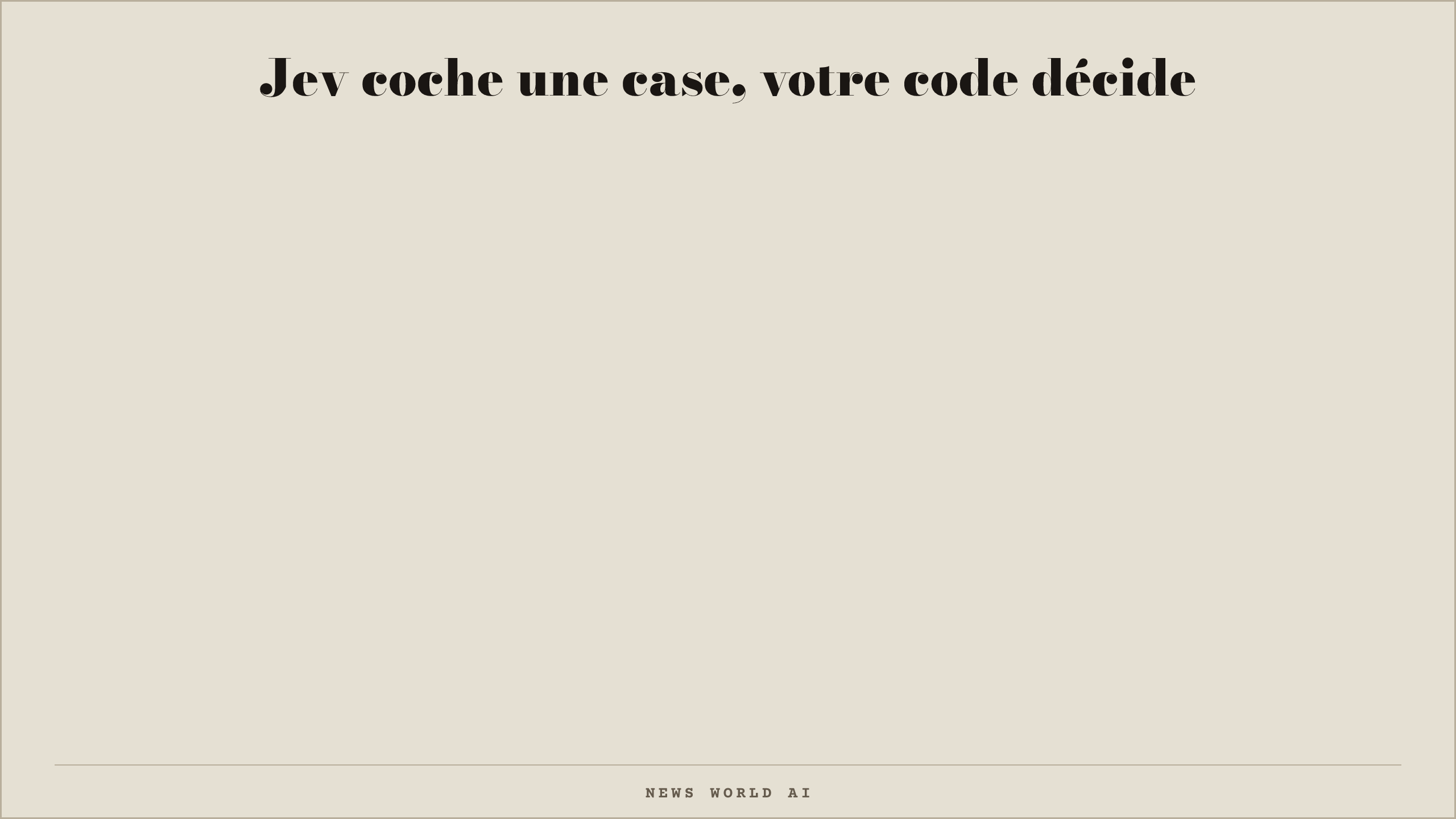 Jev coche une case, votre code décide